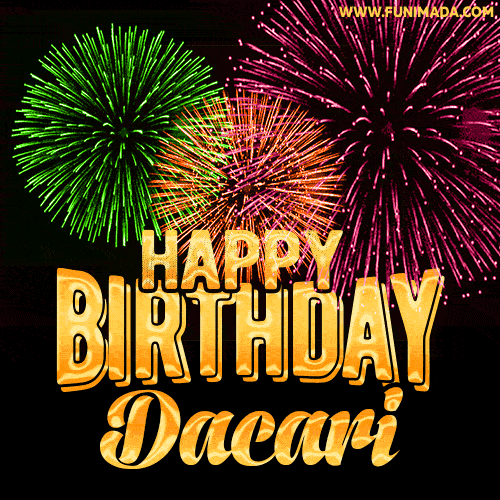 Wishing You A Happy Birthday, Dacari! Best fireworks GIF animated greeting card.