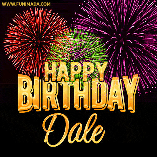 Wishing You A Happy Birthday, Dale! Best fireworks GIF animated greeting card.