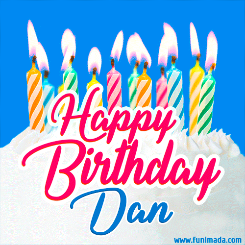 Happy Birthday GIF for Dan with Birthday Cake and Lit Candles