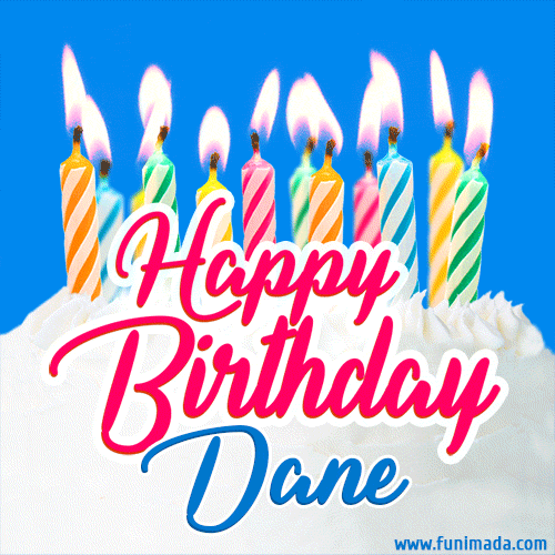 Happy Birthday GIF for Dane with Birthday Cake and Lit Candles