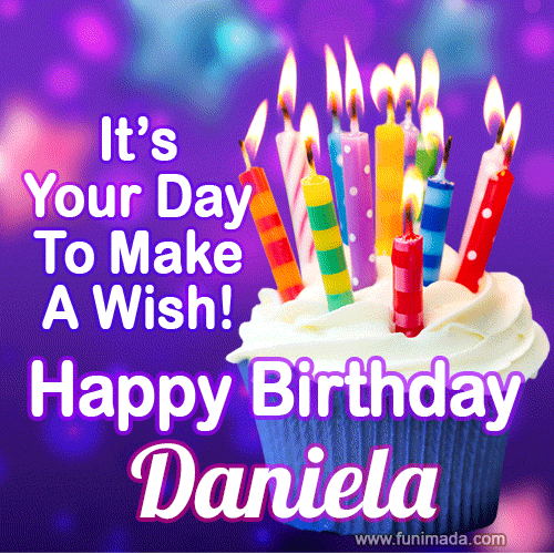 It's Your Day To Make A Wish! Happy Birthday Daniela!