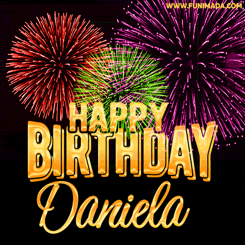 Wishing You A Happy Birthday, Daniela! Best fireworks GIF animated greeting card.