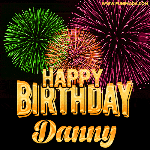 Wishing You A Happy Birthday, Danny! Best fireworks GIF animated greeting card.