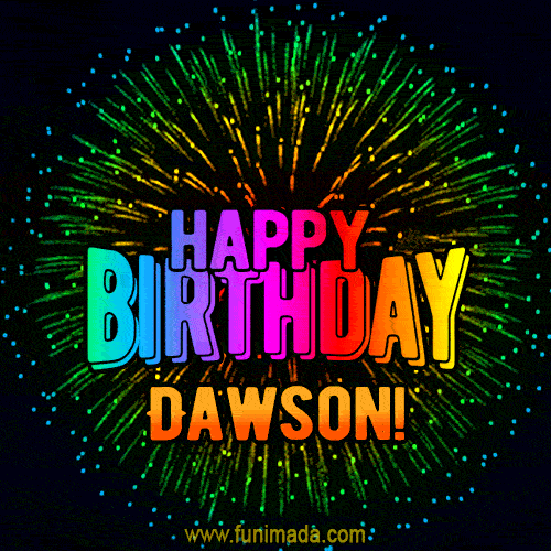 New Bursting with Colors Happy Birthday Dawson GIF and Video with Music