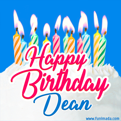 Happy Birthday GIF for Dean with Birthday Cake and Lit Candles
