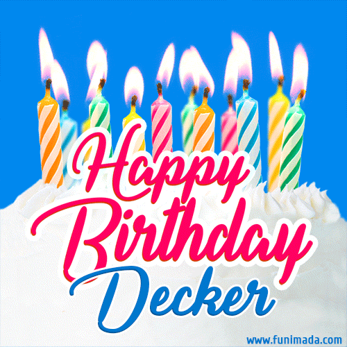 Happy Birthday GIF for Decker with Birthday Cake and Lit Candles