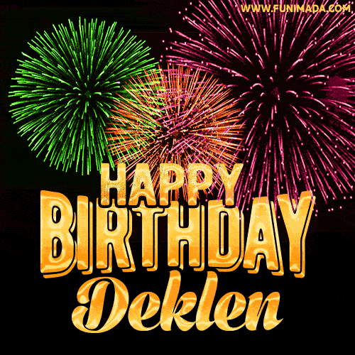Wishing You A Happy Birthday, Deklen! Best fireworks GIF animated greeting card.