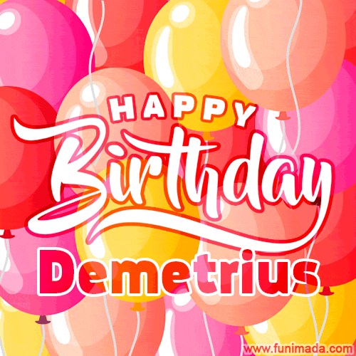 Happy Birthday Demetrius - Colorful Animated Floating Balloons Birthday Card