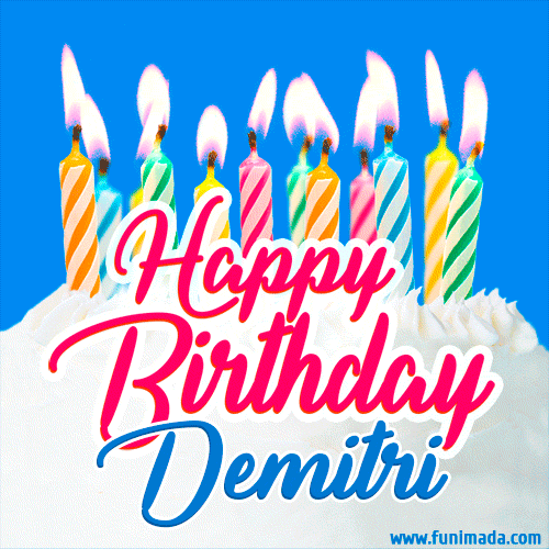 Happy Birthday GIF for Demitri with Birthday Cake and Lit Candles