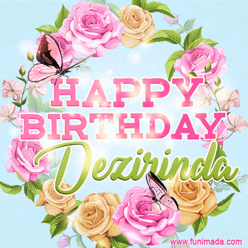 A charming animated GIF featuring 'Happy Birthday Dezirinda' in pink and green text, surrounded by delicate roses, leaves, and fluttering butterflies on a soft light blue pastel background.