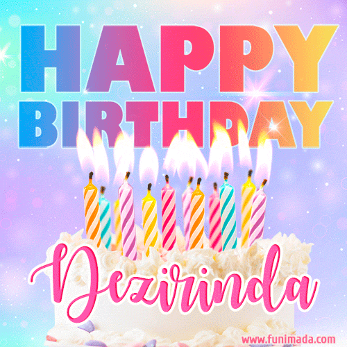 A vibrant animated name GIF with the words 'Happy Birthday Dezirinda' with colorful candles on a creamy cake. The background sparkles with pastel shades, adding a festive touch.