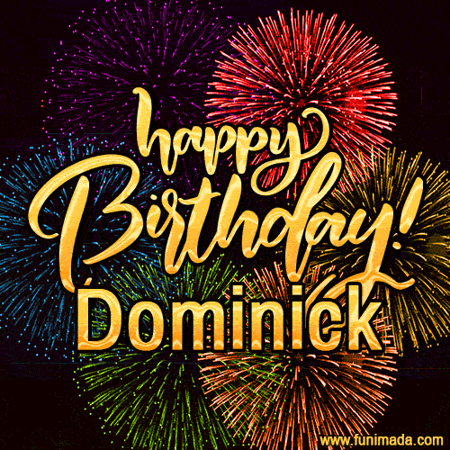 A vibrant display of multicolor fireworks with the text 'Happy Birthday Dominick' written in gold, glowing beautifully in front of the explosive background.