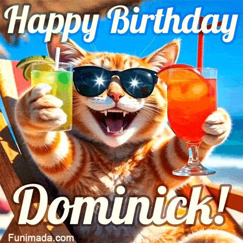 A cheerful cat wearing sunglasses, enjoying drinks on a sunny beach chair, with the text 'Happy Birthday Dominick!' in bright letters.