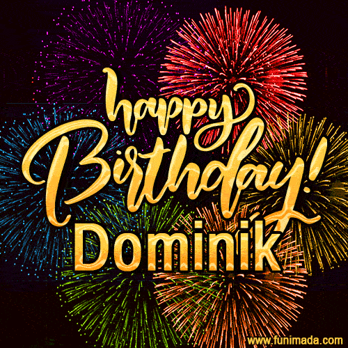 Happy Birthday, Dominik! Celebrate with joy, colorful fireworks, and unforgettable moments.