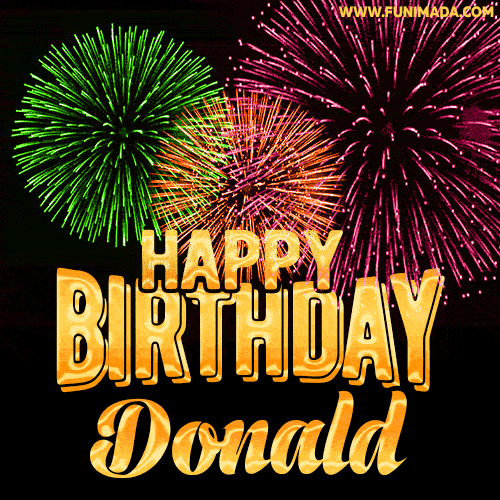 Wishing You A Happy Birthday, Donald! Best fireworks GIF animated greeting card.