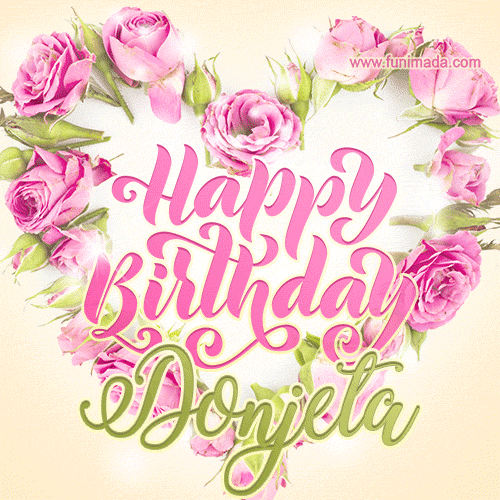 A stunning heart made of pink roses surrounds the elegant script text 'Happy Birthday Donjeta' on a soft beige background. Animated sparkles add a magical and festive feel.
