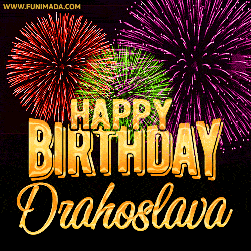 Wishing You A Happy Birthday, Drahoslava! Best fireworks GIF animated greeting card.