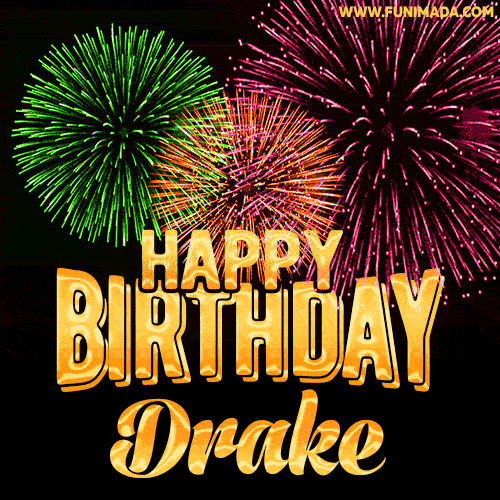 Wishing You A Happy Birthday, Drake! Best fireworks GIF animated greeting card.