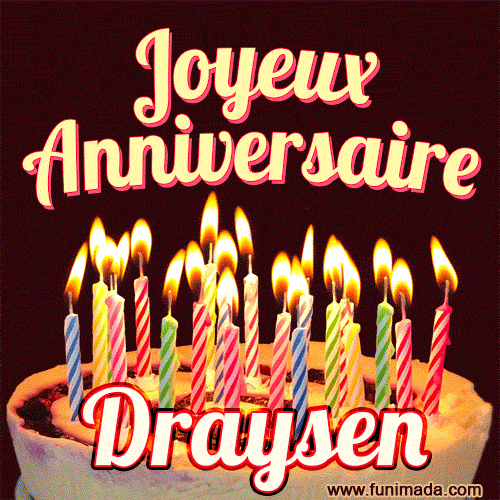 A Happy Birthday GIF in French featuring a festive birthday cake adorned with bright candles and the glowing text 'Joyeux Anniversaire Draysen' in a cheerful style.