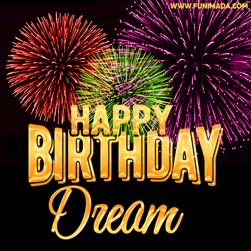 Wishing You A Happy Birthday, Dream! Best fireworks GIF animated greeting card.