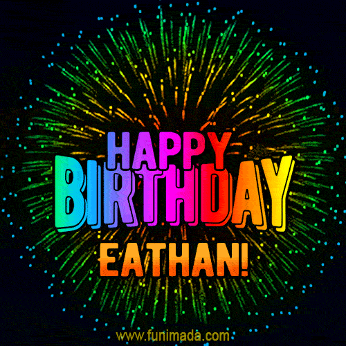 New Bursting with Colors Happy Birthday Eathan GIF and Video with Music