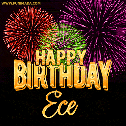 Wishing You A Happy Birthday, Ece! Best fireworks GIF animated greeting card.
