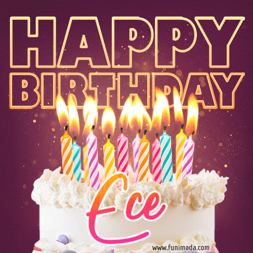 Ece - Animated Happy Birthday Cake GIF Image for WhatsApp
