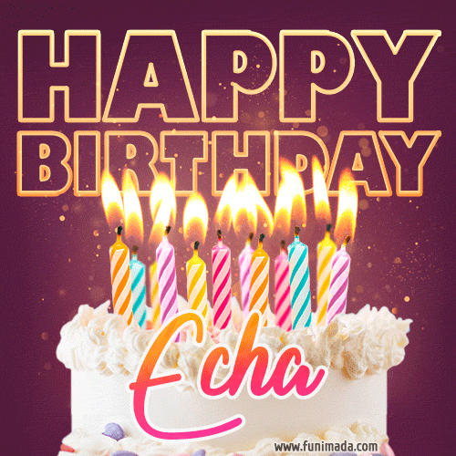 Echa - Animated Happy Birthday Cake GIF Image for WhatsApp