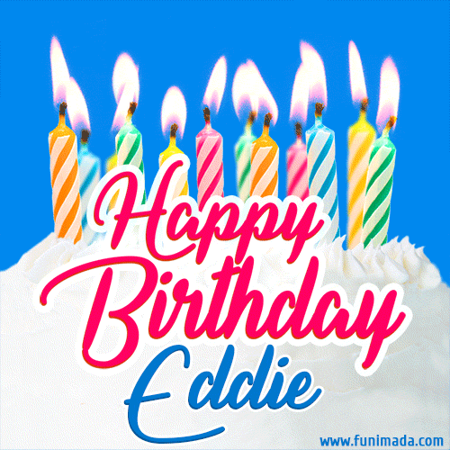 Happy Birthday GIF for Eddie with Birthday Cake and Lit Candles