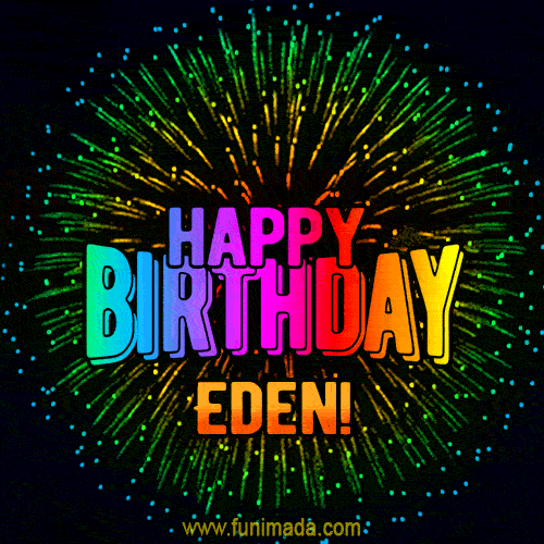 New Bursting with Colors Happy Birthday Eden GIF and Video with Music