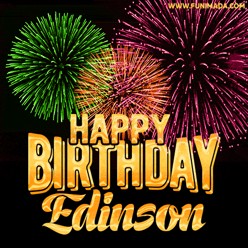 Wishing You A Happy Birthday, Edinson! Best fireworks GIF animated greeting card.