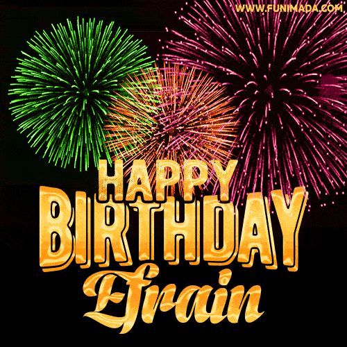 Wishing You A Happy Birthday, Efrain! Best fireworks GIF animated greeting card.