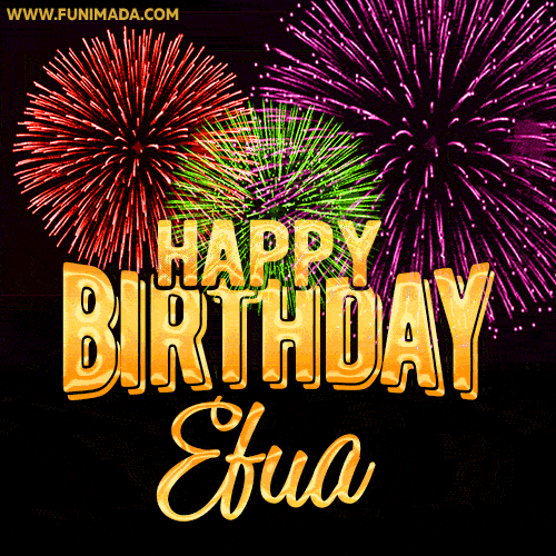 Wishing You A Happy Birthday, Efua! Best fireworks GIF animated greeting card.