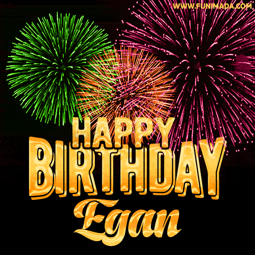 Wishing You A Happy Birthday, Egan! Best fireworks GIF animated greeting card.