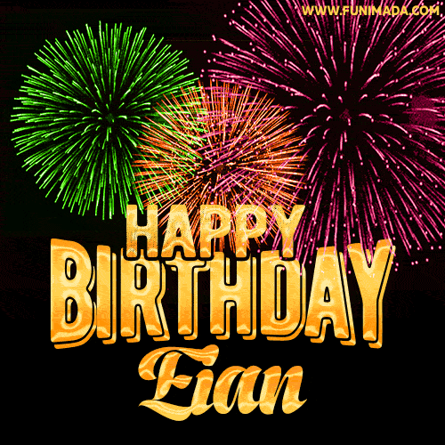 Wishing You A Happy Birthday, Eian! Best fireworks GIF animated greeting card.