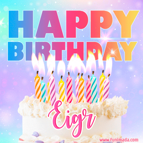 Animated Happy Birthday Cake with Name Eigr and Burning Candles