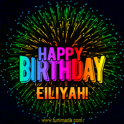New Bursting with Colors Happy Birthday Eiliyah GIF and Video with Music