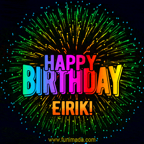 New Bursting with Colors Happy Birthday Eirik GIF and Video with Music