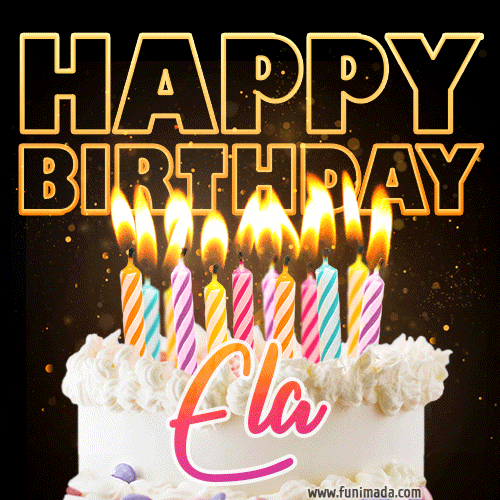 Ela - Animated Happy Birthday Cake GIF Image for WhatsApp
