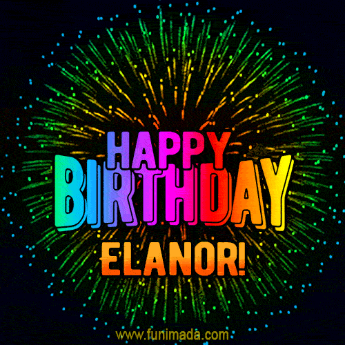 New Bursting with Colors Happy Birthday Elanor GIF and Video with Music