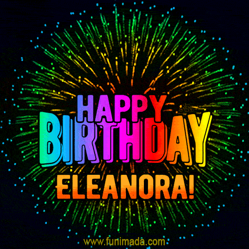New Bursting with Colors Happy Birthday Eleanora GIF and Video with Music