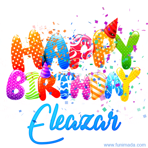 Happy Birthday Eleazar - Creative Personalized GIF With Name