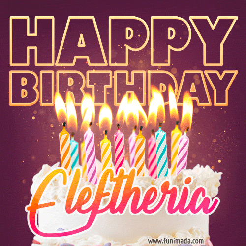 Eleftheria - Animated Happy Birthday Cake GIF Image for WhatsApp