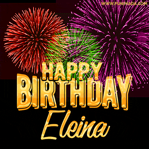Wishing You A Happy Birthday, Eleina! Best fireworks GIF animated greeting card.