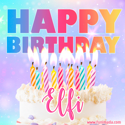 Animated Happy Birthday Cake with Name Elfi and Burning Candles