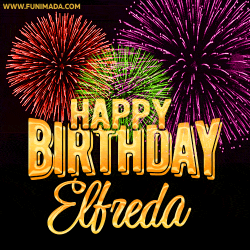 Wishing You A Happy Birthday, Elfreda! Best fireworks GIF animated greeting card.