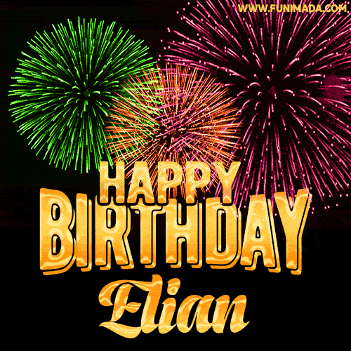 Wishing You A Happy Birthday, Elian! Best fireworks GIF animated greeting card.