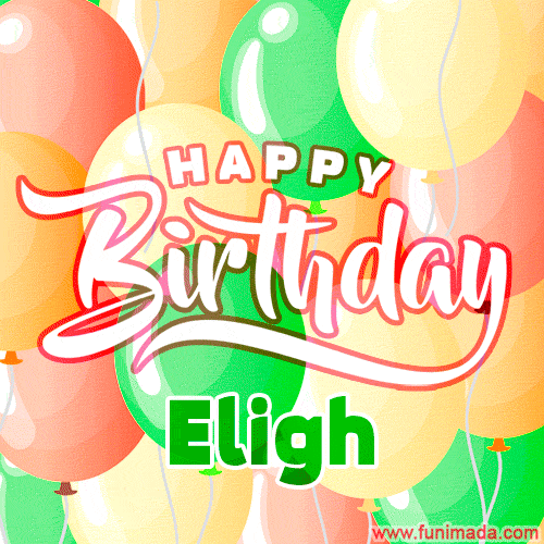 Happy Birthday Image for Eligh. Colorful Birthday Balloons GIF Animation.