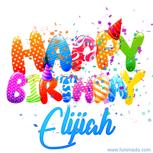 Happy Birthday Elijiah - Creative Personalized GIF With Name