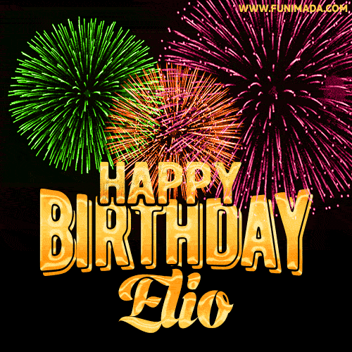 Wishing You A Happy Birthday, Elio! Best fireworks GIF animated greeting card.